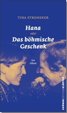 Tina Stroheker - Hana oder Das böhmische Geschenk