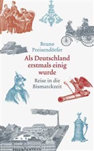 Bruno Preisendörfer - Als Deutschland erstmals einig wurde