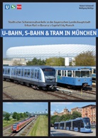 Rober Schwandl, Robert Schwandl, Wolfgang Wellige - U-Bahn, S-Bahn & Tram in München