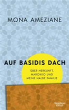 Mona Ameziane - Auf Basidis Dach