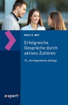 Rolf H Bay, Rolf H. Bay - Erfolgreiche Gespräche durch aktives Zuhören