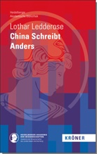 Lothar Ledderose, Pete Kielmansegg (Graf), Peter Kielmansegg (Graf), Bernhard Zimmermann - China Schreibt Anders