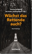 Katri Seglitz, Katrin Seglitz, Dier Wolters, Dierk Wolters, Eva Christi Zeller, Hubert Klöpfer... - Wächst das Rettende auch?