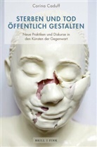 Corina Caduff - Sterben und Tod öffentlich gestalten