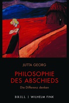 Jutta Georg - Philosophie des Abschieds
