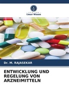 Dr M RAJASEKAR, Dr. M. RAJASEKAR, M. Rajasekar - ENTWICKLUNG UND REGELUNG VON ARZNEIMITTELN