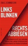 Eva C Schweitzer, Eva C. Schweitzer - Links blinken, rechts abbiegen