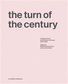 Thomas Auer, Louisa Hutton, Matthi Sauerbruch, Matthias Sauerbruch, Louisa Hutton, Matthias Sauerbruch... - The Turn of the Century