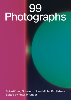 Madleina Deplazes, Lea Fuhrer, Teresa Gruber, Peter Pfrunder - 99 Photographs