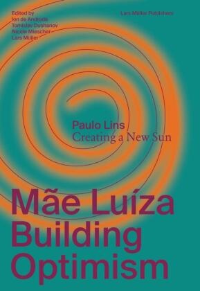 Paulo Lins, Ion de Andrade, Ion de Andrade, Tomislav Dushanov, N Miescher, Nicole Miescher... - Mãe Luíza: Building Optimism - With the story "Creating a New Sun" by Paulo Lins