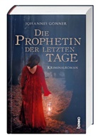Johannes Gönner - Die Prophetin der letzten Tage