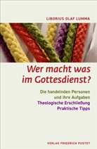 Liborius Olaf Lumma - Wer macht was im Gottesdienst?
