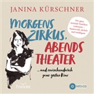 Janina Kürschner, Janina Kürschner - Morgens Zirkus, abends Theater ... und zwischendurch ganz großes Kino (Audio book)