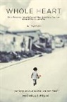 Michelle Felix - Whole Heart: One Woman's Incredible and Heartbreaking Journey from Africa to America