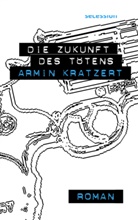 Armin Kratzert - Die Zukunft des Tötens