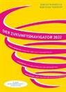 Randol Rodenstock, Randolf Rodenstock, Sevsay-Tegethoff, Sevsay-Tegethoff, Nese Sevsay-Tegethoff - 2022. Der Zukunftsnavigator.