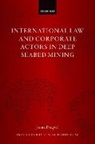 Joanna Dingwall, Joanna (Visiting Lecturer Dingwall - International Law and Corporate Actors in Deep Seabed Mining