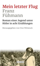 Franz Fühmann, Uwe Wittstock - Mein letzter Flug