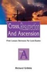 Richard Gribble - Cross, Resurrection, and Ascension