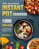 Michael Marks - The Essential Instant Pot Cookbook