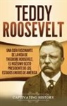 Captivating History - Teddy Roosevelt
