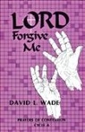 David Wade - Lord Forgive Me