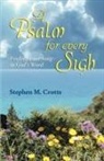Stephen M Crotts - PSALM FOR EVERY SIGH