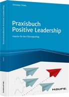 Christian Thiele - Praxisbuch Positive Leadership