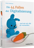 Nicole Gaiziunas - Die 44 Fallen der Digitalisierung
