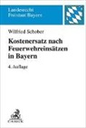 Wilfried Schober - Kostenersatz nach Feuerwehreinsätzen in Bayern