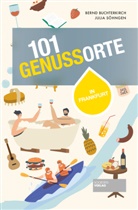 Bern Buchterkirch, Bernd Buchterkirch, Julia Söhngen - 101 GenussOrte in Frankfurt