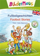 THiLO, Heike Wiechmann, Loew Erstlesebücher, Loewe Erstlesebücher, Loewe Erstlesebücher - Bildermaus - Mit Bildern Englisch lernen - Fußballgeschichten - Football Stories