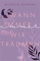 Michelle Schrenk, Loew Intense, Loewe Intense, Loewe intense - Wann immer wir träumen (Immer-Trilogie, Band 2)