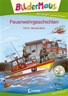 THiLO, Michael Böhm, Loew Erstlesebücher, Loewe Erstlesebücher, Loewe Erstlesebücher - Bildermaus - Feuerwehrgeschichten