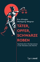 Ev Klingler, Eva Klingler, Wolfgang Wegner, Wolfgang (Dr.) Wegner - Täter, Opfer, schwarze Roben