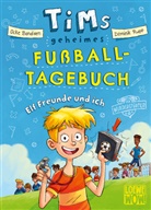 Ocke Bandixen, Dominik Rupp, Loewe Wow!, Loew Wow!, Loewe Wow! - Tims geheimes Fußball-Tagebuch (Band 1) - Elf Freunde und ich!