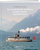 Erich Liechti, Jürg Meister - Die Geschichte der Schifffahrt auf dem Thuner- und Brienzersee