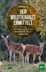 Armin Deutz - Der Wildtierarzt ermittelt