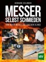 Gerhard Zeilinger - Messer selbst schmieden