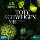 A K Turner, A. K. Turner, Sandra Voss - Tote schweigen nie, 2 Audio-CD, 2 MP3 (Audio book)