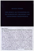 Rudolf Steiner, Rudolf Steiner Nachlassverwaltung - Der Mensch als Zusammenklang des schaffenden, bildenden und gestaltenden Weltenwortes
