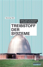 Henning Türk, Stefan Creuzberger, Dominik Geppert, Dierk Hoffmann - Treibstoff der Systeme