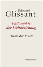 Édouard Glissant, Beate Thill - Philosophie der Weltbeziehung