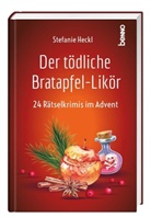 Stefanie Heckl - Der tödliche Bratapfel-Likör