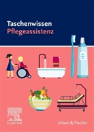 Elsevier GmbH, Elsevie GmbH, Elsevier GmbH, Urban &amp; Fischer - Taschenwissen Pflegeassistenz