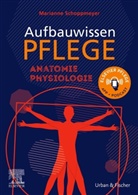 Jörg Schmal, Mariann Schoppmeyer, Marianne Schoppmeyer, Mariann Schoppmeyer, Marianne Schoppmeyer - Aufbauwissen Pflege Anatomie Physiologie