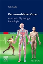 Peter Kugler, Gerda Raichle - Der menschliche Körper