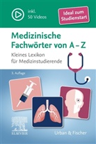 Elsevier GmbH, Elsevie GmbH, Elsevier GmbH, Urban &amp; Fischer - Medizinische Fachwörter von A-Z