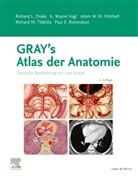 Richard Drake, Richard L Drake, Richard L. Drake, Adam W M Mitchell, Adam W.M. Mitchell, A Wayn Vogl... - Gray's Atlas der Anatomie