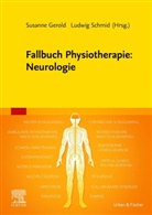 Susann Gerold, Susanne Gerold, SCHMID, Schmid, Ludwig Schmid - Fallbuch Physiotherapie: Neurologie